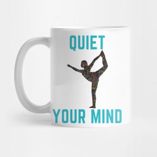 Quiet your mind Mug